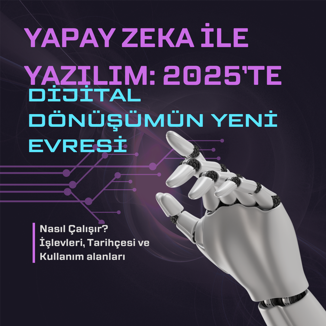 YAPAY ZEKA İLE YAZILIM 2025’TE